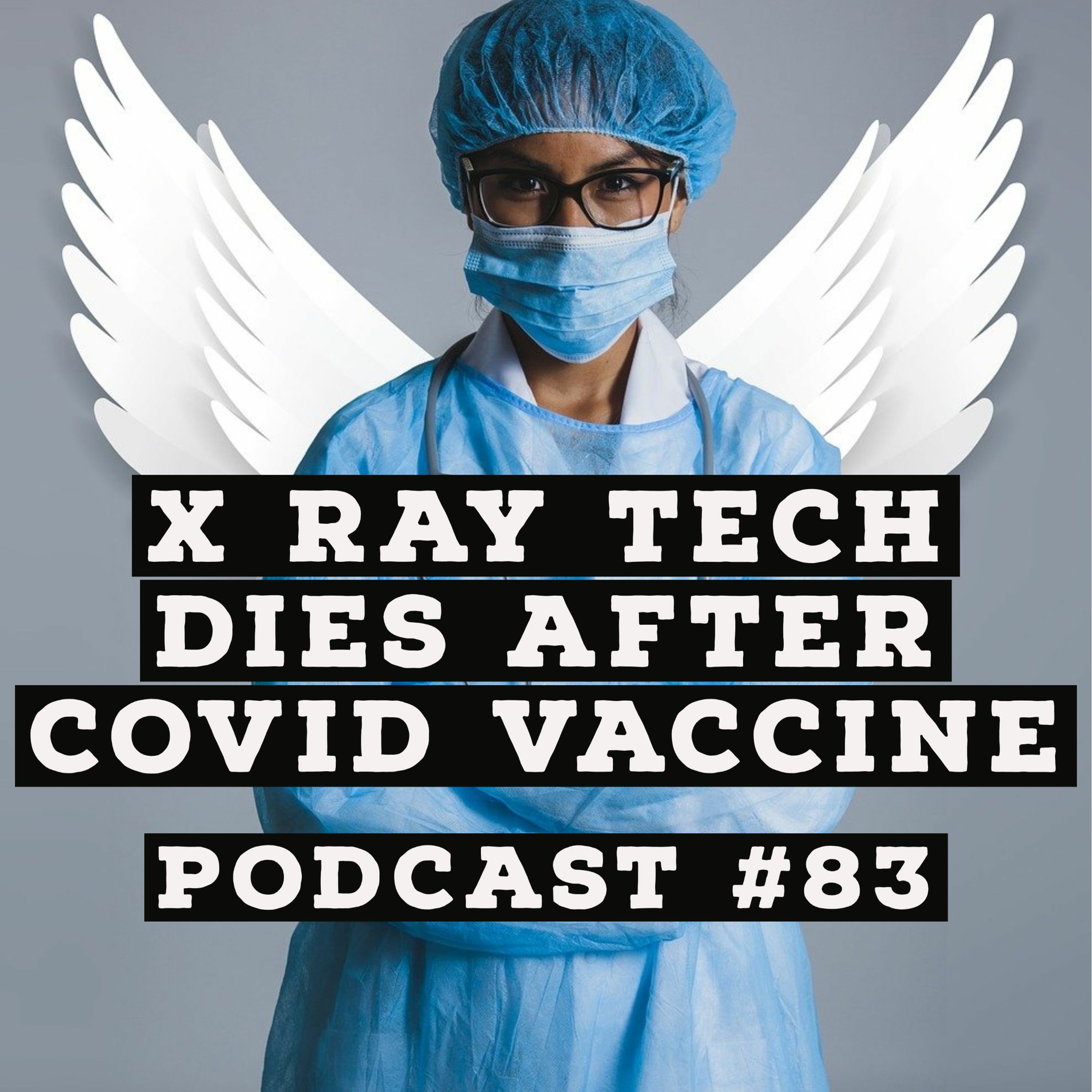 Podcast #83 = Jason Christoff - X-Ray Tech Dies After COVID Vaccine episode artwork