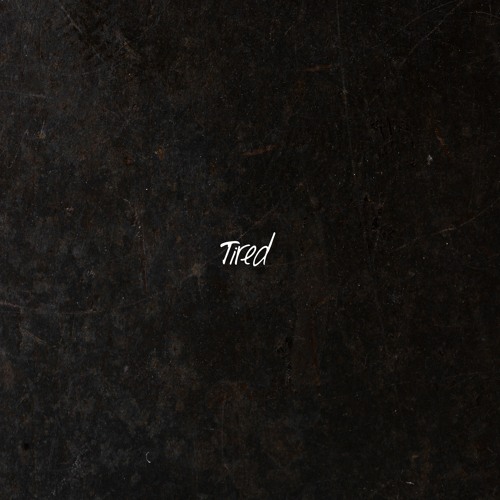 Tired