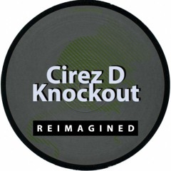 Cirez D - Knockout (Reimagined by Erik Lucas)[FREE DOWNLOAD]