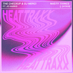 HT029 - The Checkup & Dj Merci ft. Jo Harris- Nasty Things (Extended Mix)