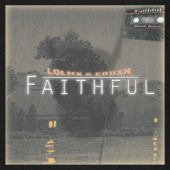 ERBXN & LQLMX - Faithful
