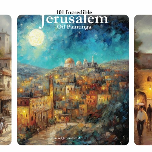 Stream 📖 101 Incredible Jerusalem Oil Paintings (Israel & Jerusalem