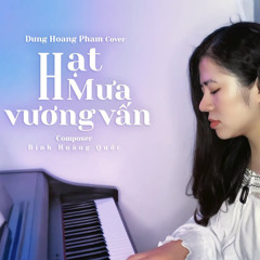 Hạt Mưa Vương Vấn (Lofi Ver) - Dunghoangpham Cover X Vux