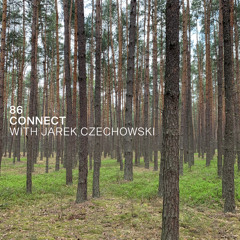 Connect 86 with Jarek Czechowski