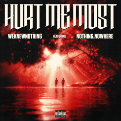 Hurt Me Most