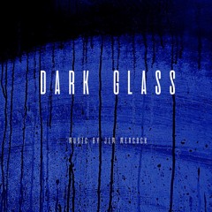 7 - Dark Glass
