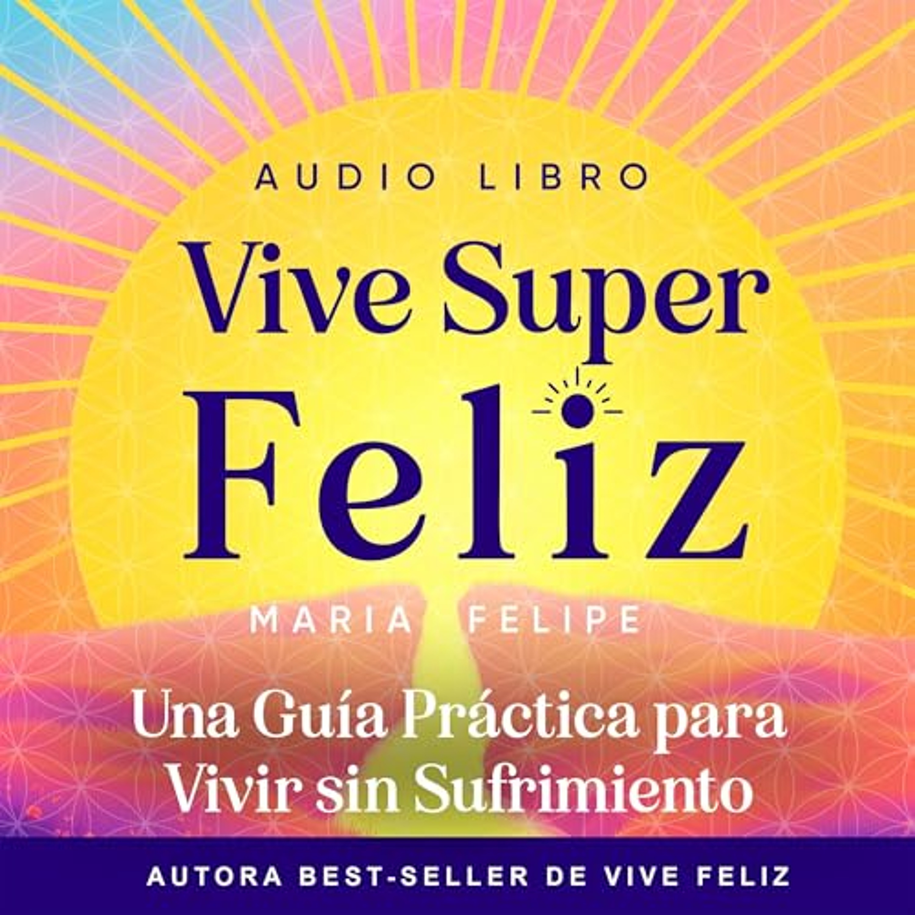 Vive Super Feliz (Audiolibro) | Prueba Gratis