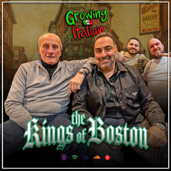 The Kings in Boston Nick Varano & Frank DePasquale talk Growing Up Italian in the North End