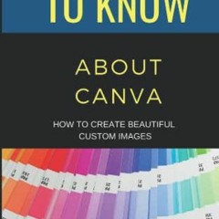 [GET] KINDLE 📒 50 Things to Know About Canva: How to Create Beautiful Custom Images