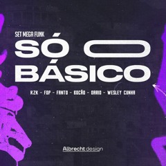 SET SÓ O BÁSICO - KZK, FOP, FANTO, BOCÃO, DÁRIO E WESLEY CUNHA