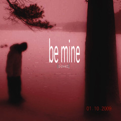 be mine (bi2lprods) [slowed]