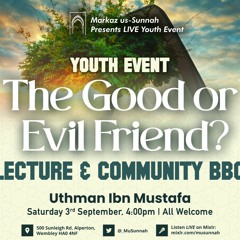 The Good or Evil Friend - Uthman Ibn Mustafa