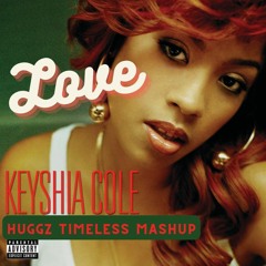 Keyshia Cole - Love - Huggz Timeless Mashup *Preview* (Free DL)