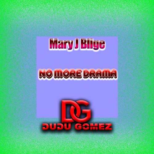 M4ry J Bl1g3- N0 M0r3 Dr4m4(Dudu Gomez Unnoficial Remix) 2021 FREE DOWNLOAD