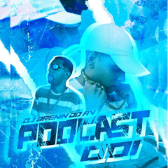 PODCAST001 (((DJ BRENIN DO AV)))
