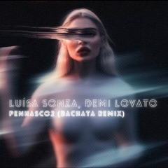 Luísa Sonza, Demi Lovato - Penhasco2 (Bachata Remix)