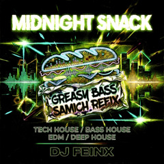 Midnight Snack Tech House Greasy Bass Samich RefiX (International Flavored Heavy FX Mix)