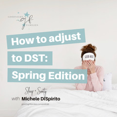 How to Adjust to Daylight Saving Time: Spring Edition!
