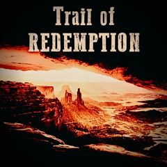 Trail of Redemption - Eric Heitmann, Patrick Zelinski, and Ryan Dimmock