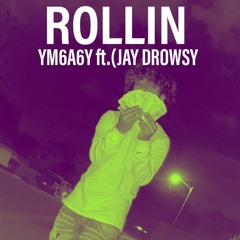 Rollin (feat. Jay Drowsy)