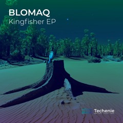 PREMIERE: BLOMAQ - Kingfisher