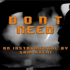 Sam Ayeni x Rush x Re Up Tee x Detriot Type Beat 'Don't Need' [An Instrumental by Sam Ayeni]