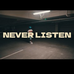 Never Listen (OFFICIAL MUSIC VIDEO)