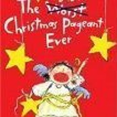 @* The Best Christmas Pageant Ever by Barbara Robinson