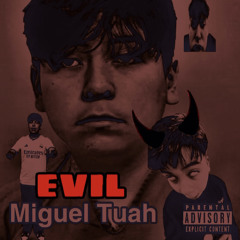 EVIL Miguel Tuah