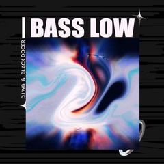 DJ WB & Black Docer-Bass Low (original mix)