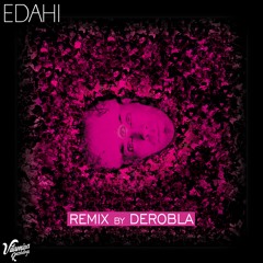 Edahi - Edahi (Derobla Remix)