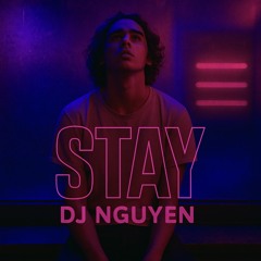 Stay x The Kid Laroi x Justin Bieber x Dj Nguyen