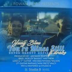 You're Mine Still Groovy Refix - Yung Bleu X Drake X Rowan Beats