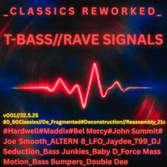 T-Bass_RaveSignal 22.5  rework version 2025 //blend of classic rave anthems, early techno, acid house, and nostalgic dance hits from the late '80s to '90s,