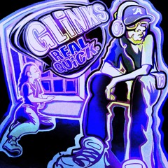 GLINKS - REAL QUICK