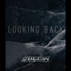 2 Below - Looking Back