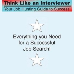 PDF Think Like an Interviewer: Your Job Hunting Guide to Success