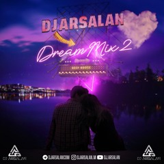 DJ Arsalan Dream Mix 2