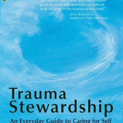 Download Trauma Stewardship: An Everyday Guide to Caring for Self While Caring