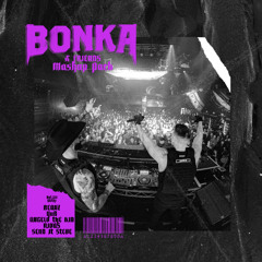BONKA & Friends Mashup Pack Vol. 12 *FREE DOWNLOAD NOW**