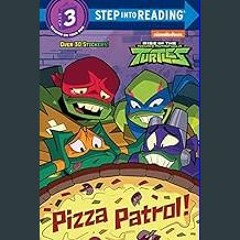 Read^^ ❤ Pizza Patrol! (Rise of the Teenage Mutant Ninja Turtles) (Step into Reading)     Paperbac