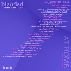 a BLENDED mix v7 : LIVE from HOME (R&B, Chill, Edits) [90 MIN]