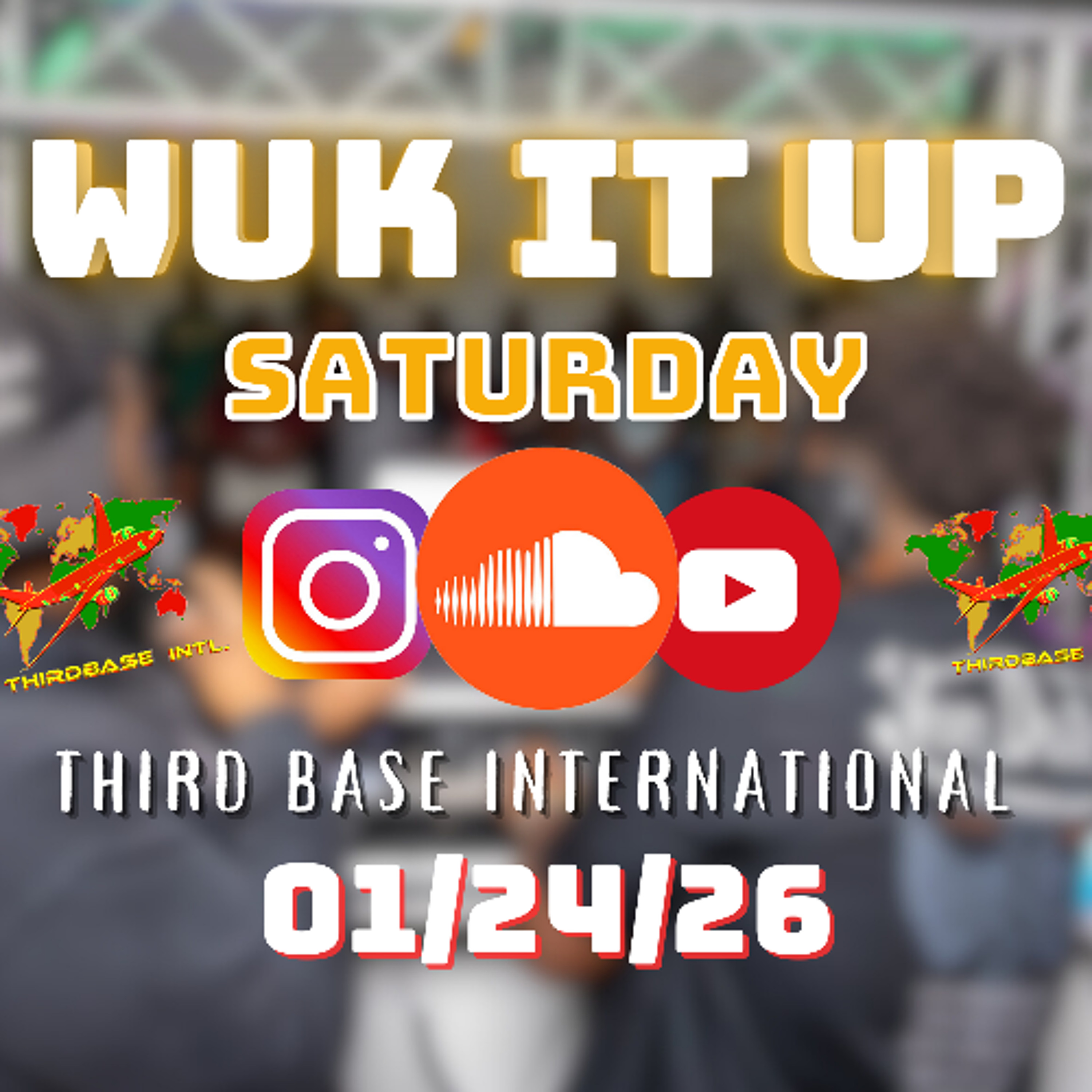 WUK IT UP SATURDAY | 01/24/26 | DJ THIRD BASE INTERNATIONAL episode artwork