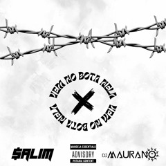 VEM NO BOTA NELA - ( DJ SALIM,DJ MAURANO )