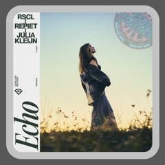 RSCL, Repiet & Julia Kleijn - Echo (Ride Ravers Remix)
