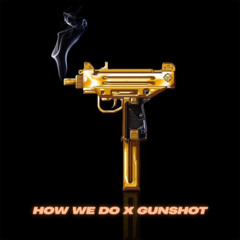 How We Do x Gunshot | Jazzy B x G-Unit (Mixes By JSD)