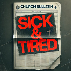 Sick & Tired