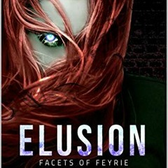 VIEW [PDF EBOOK EPUB KINDLE] Elusion (Facets of Feyrie Book 1) by  Zoe Parker 📙