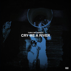 Cry Me a River (ft. WillBandzz)