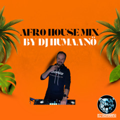 Afro House Mix By Dj Humaanö